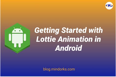 Getting Started with Lottie Animations (Android).